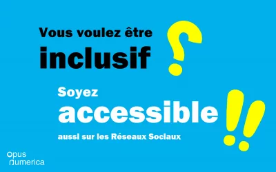 L’accessibilité sur les réseaux sociaux : un facteur d’inclusion et de performance