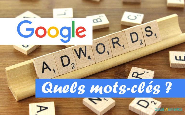 Comment choisir vos mots-clés Google AdWords ?