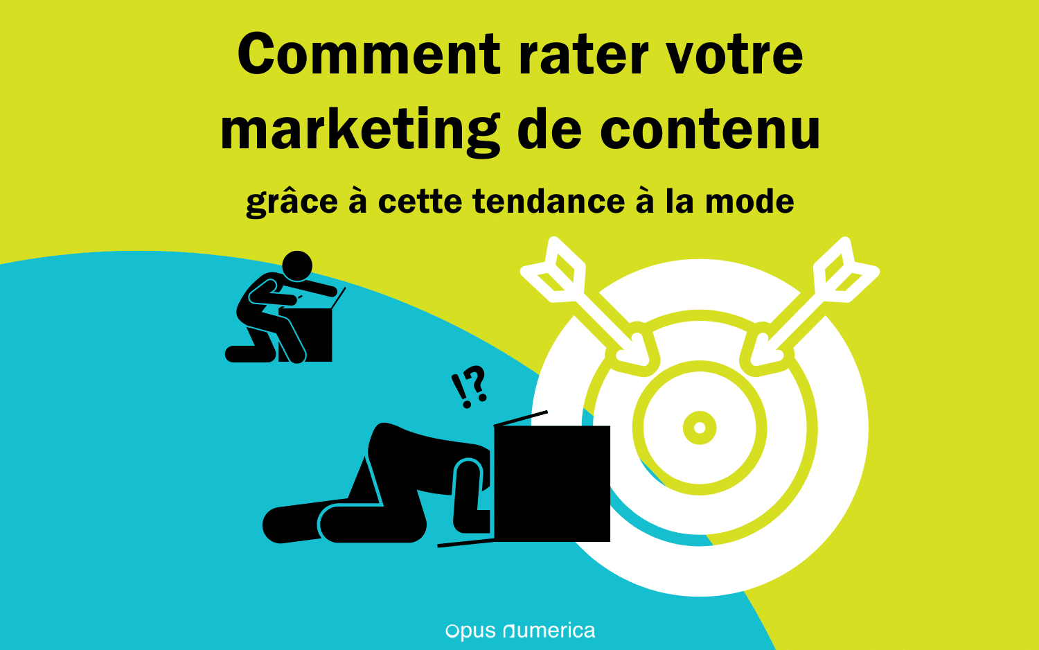 Comment rater votre marketing de contenu | Opus Numerica | Marketing ...