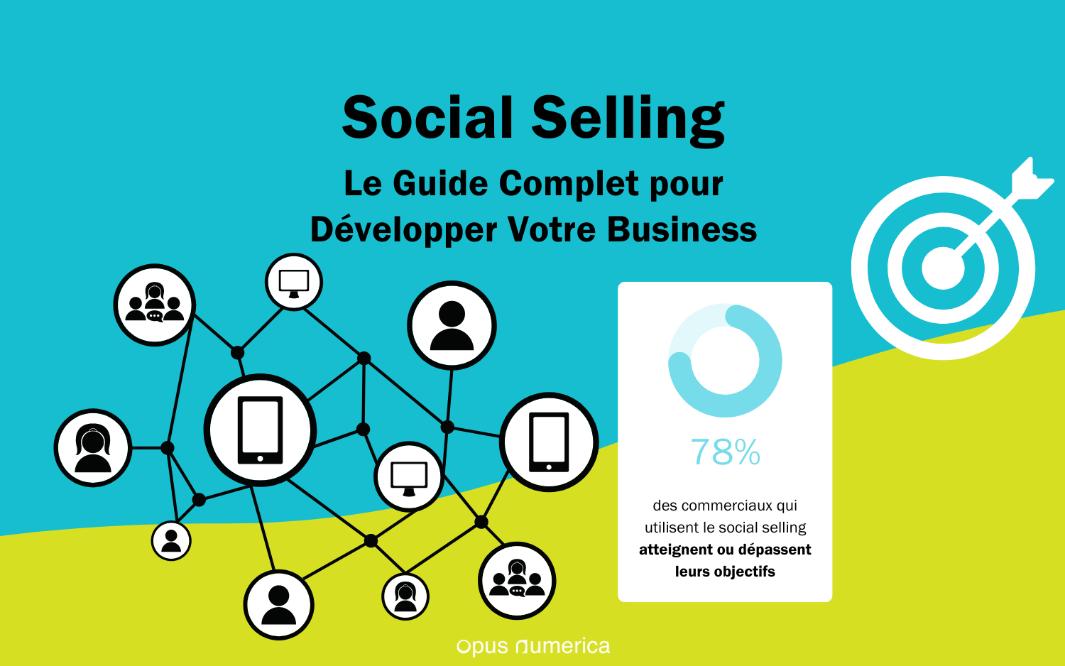 Stratégie Social Selling : Le Guide Complet pour Développer Votre Business